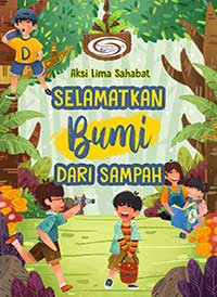 Image of Aksi Lima Sahabat Selamatkan Bumi Dari Sampah